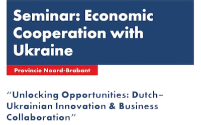 Brabantse bedrijven en kennisinstellingen welkom bij seminar Economische samenwerking met Oekraïne